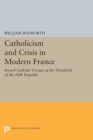 Image for Catholicism and Crisis in Modern France