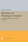 Image for Worship and Theology in England, Volume III : From Watts and Wesley to Maurice