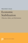 Image for Economic Stabilization : Objective, Rules, and Mechanisms