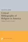 Image for Critical Bibliography of Religion in America, Volume IV, parts 3, 4, and 5