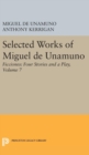 Image for Selected Works of Miguel de Unamuno, Volume 7 : Ficciones: Four Stories and a Play