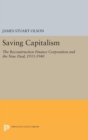 Image for Saving Capitalism : The Reconstruction Finance Corporation and the New Deal, 1933-1940