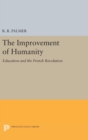 Image for The Improvement of Humanity : Education and the French Revolution