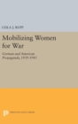 Image for Mobilizing Women for War : German and American Propaganda, 1939-1945