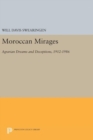 Image for Moroccan Mirages : Agrarian Dreams and Deceptions, 1912-1986