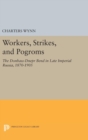 Image for Workers, Strikes, and Pogroms : The Donbass-Dnepr Bend in Late Imperial Russia, 1870-1905