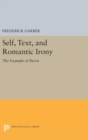 Image for Self, Text, and Romantic Irony : The Example of Byron