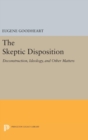 Image for The Skeptic Disposition : Deconstruction, Ideology, and Other Matters