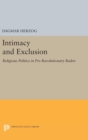 Image for Intimacy and Exclusion : Religious Politics in Pre-Revolutionary Baden