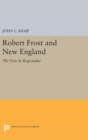 Image for Robert Frost and New England : The Poet As Regionalist
