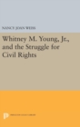 Image for Whitney M. Young, Jr., and the Struggle for Civil Rights
