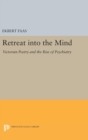 Image for Retreat into the Mind : Victorian Poetry and the Rise of Psychiatry