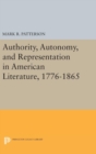 Image for Authority, Autonomy, and Representation in American Literature, 1776-1865