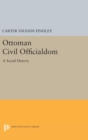 Image for Ottoman Civil Officialdom : A Social History