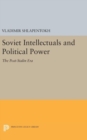 Image for Soviet Intellectuals and Political Power