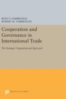 Image for Cooperation and Governance in International Trade : The Strategic Organizational Approach