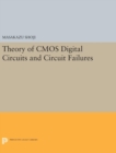 Image for Theory of CMOS Digital Circuits and Circuit Failures