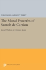 Image for The Moral Proverbs of Santob de Carrion : Jewish Wisdom in Christian Spain