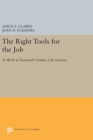 Image for The Right Tools for the Job : At Work in Twentieth-Century Life Sciences