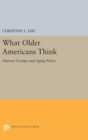 Image for What Older Americans Think : Interest Groups and Aging Policy