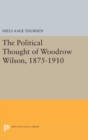 Image for The Political Thought of Woodrow Wilson, 1875-1910