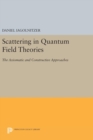 Image for Scattering in Quantum Field Theories : The Axiomatic and Constructive Approaches