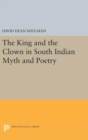 Image for The King and the Clown in South Indian Myth and Poetry