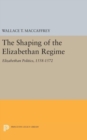 Image for The Shaping of the Elizabethan Regime : Elizabethan Politics, 1558-1572