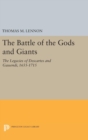 Image for The Battle of the Gods and Giants : The Legacies of Descartes and Gassendi, 1655-1715
