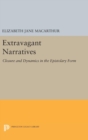 Image for Extravagant Narratives : Closure and Dynamics in the Epistolary Form