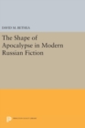 Image for The Shape of Apocalypse in Modern Russian Fiction