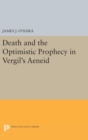 Image for Death and the Optimistic Prophecy in Vergil&#39;s AENEID