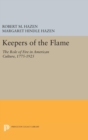 Image for Keepers of the Flame : The Role of Fire in American Culture, 1775-1925