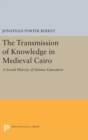 Image for The Transmission of Knowledge in Medieval Cairo
