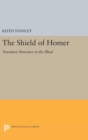 Image for The Shield of Homer : Narrative Structure in the Illiad
