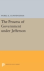 Image for The Process of Government under Jefferson