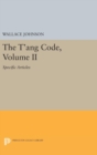Image for The T&#39;ang Code, Volume II