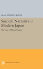 Image for Suicidal Narrative in Modern Japan : The Case of Dazai Osamu