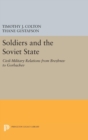 Image for Soldiers and the Soviet State : Civil-Military Relations from Brezhnev to Gorbachev