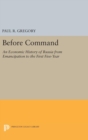 Image for Before Command : An Economic History of Russia from Emancipation to the First Five-Year