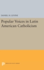 Image for Popular Voices in Latin American Catholicism