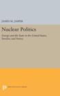 Image for Nuclear Politics : Energy and the State in the United States, Sweden, and France