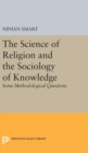 Image for The Science of Religion and the Sociology of Knowledge : Some Methodological Questions