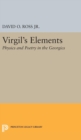 Image for Virgil&#39;s Elements : Physics and Poetry in the Georgics