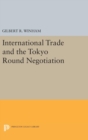 Image for International Trade and the Tokyo Round Negotiation