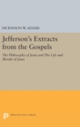 Image for Jefferson&#39;s Extracts from the Gospels : The Philosophy of Jesus and The Life and Morals of Jesus