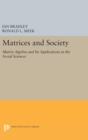 Image for Matrices and Society : Matrix Algebra and Its Applications in the Social Sciences