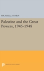 Image for Palestine and the Great Powers, 1945-1948