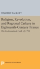 Image for Religion, Revolution, and Regional Culture in Eighteenth-Century France : The Ecclesiastical Oath of 1791