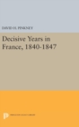 Image for Decisive Years in France, 1840-1847